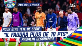 Pays Bas 1-2 France : "Il faudra plus de 18 points" Deschamps ne néglige rien pour être tête de série à l'Euro
