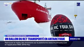 Un ballon du Rugby Club Toulonnais transporté en Antarctique