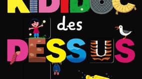 Le "Kididoc des Dessus Dessous", par Cécile Jugla et Didier Balicévic