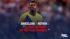 Barcelone-Rothen : "Il faut secouer Dembélé !"