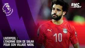 Liverpool : L'énorme don de Salah pour son village natal 