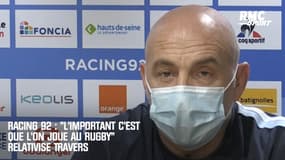 Racing 92 : "L’important c’est que l’on joue au rugby" relativise Travers