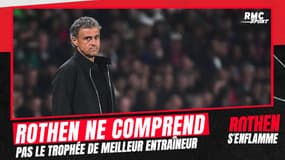 Trophées UNFP : "Luis Enrique a fait une année parfaite", Rothen ne comprend pas pourquoi il n'a pas été récompensé