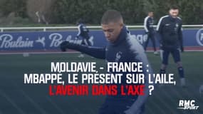 Moldavie – France : Mbappé, le présent sur l’aile, l’avenir dans l’axe ? 