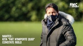 Nantes : Kita "fait n'importe quoi" constate Riolo
