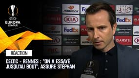 Celtic - Rennes : "On a essayé jusqu’au bout", assure Stéphan
