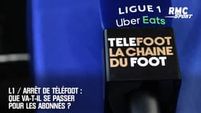 L1 / Arrêt de Téléfoot : Que va-t-il se passer pour les abonnés ?