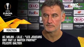 AC Milan - Lille : "Les joueurs ont fait le match parfait" félicite Galtier