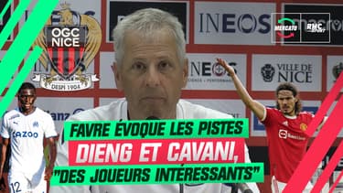Mercato / Nice : "Dieng et Cavani, deux joueurs intéressants", avoue Favre