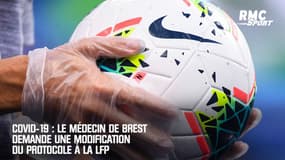 Covid-19 : Le médecin de Brest demande une modification du protocole à la LFP