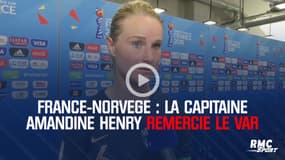 France-Norvège - La capitaine Amandine Henry remercie le VAR