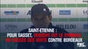 Saint-Etienne – Gasset : « Debuchy ? C’est pour ces joueurs qu’on fait ce métier » 