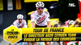Le directeur AG2R Citroën Team évoque les organismes très éprouvés des coureurs