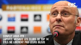 Conflit Ligue-FFR : Laporte menace les clubs de Top 14 s'ils ne libèrent pas leurs Bleus