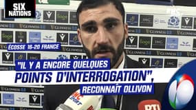 Écosse 16-20 France : "Il y a encore quelques points d’interrogation", reconnaît Ollivon