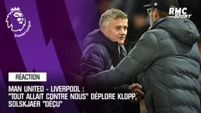 Man United - Liverpool : "Tout allait contre nous" déplore Klopp, Solskjaer "déçu"