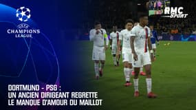 Dortmund - PSG : Un ancien dirigeant parisien regrette le manque d'amour du maillot