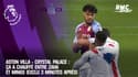 Aston Villa - Crystal Palace : Ça a chauffé entre Zaha et Mings (exclu 3 minutes après)