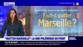 "Faut-il quitter Marseille?": la une de l'hebdomadaire Le Point fait débat