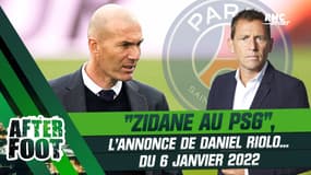 "Je t'annonce Zidane au PSG", l'info de Daniel Riolo dans l'After le 6 janvier 2022