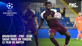 Basaksehir - PSG : Kean sauve Paris en Turquie, le film du match