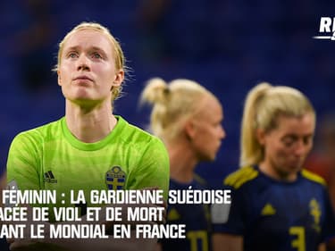Foot féminin : La gardienne suédoise menacée de viol et de mort pendant le Mondial en France