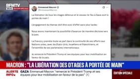Sur X, Emmanuel Macron indique "que la libération de tous les otages détenus et le cessez-le-feu à Gaza sont à portée de main !"