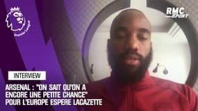 Arsenal : "On sait qu'on a encore une petite chance" pour l'Europe espère Lacazette