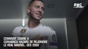 Comment Zidane a convaincu Hazard de rejoindre le Real Madrid... dès 2002