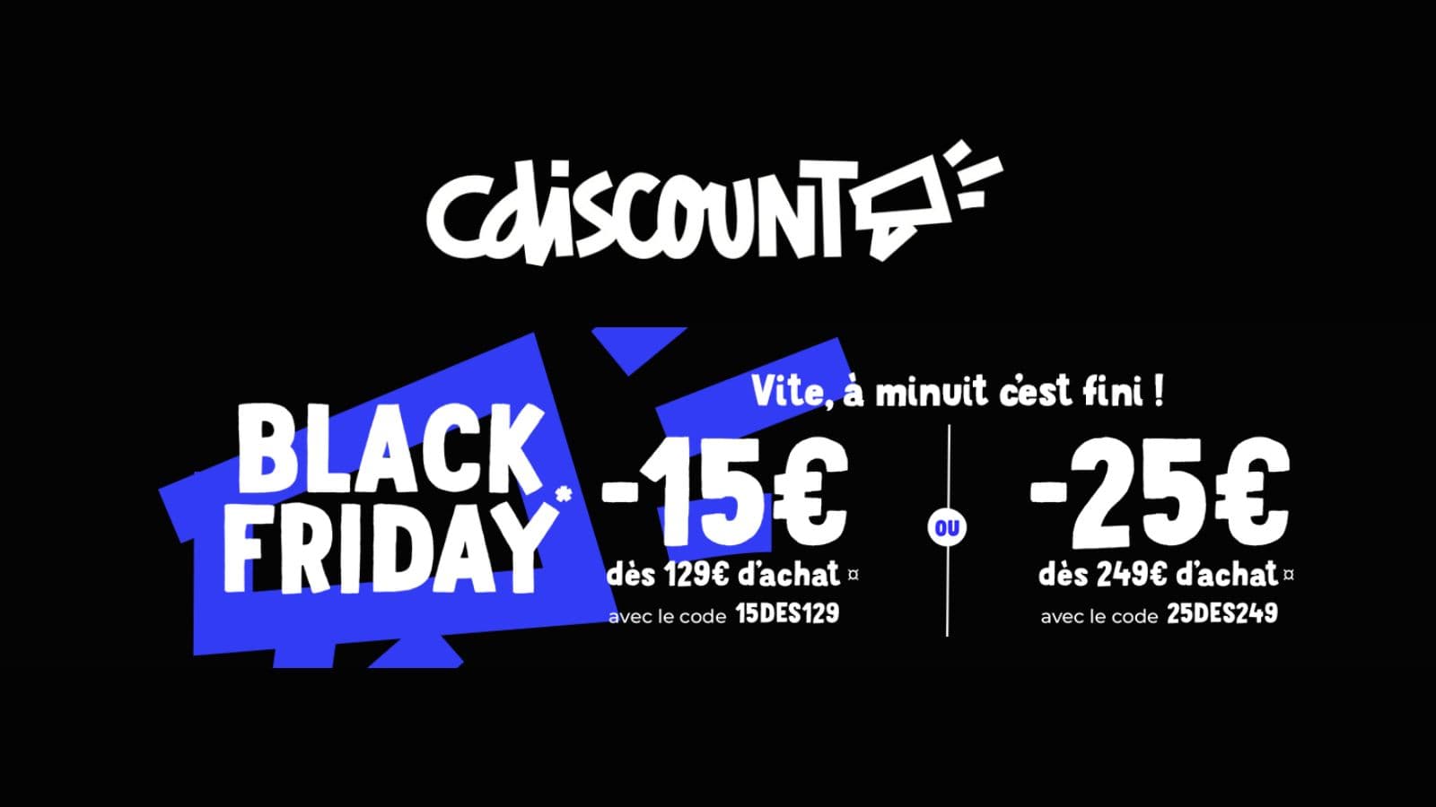 Fin des codes promo Cdiscount ce soir ! Fin des codes promo Cdiscount ce soir !