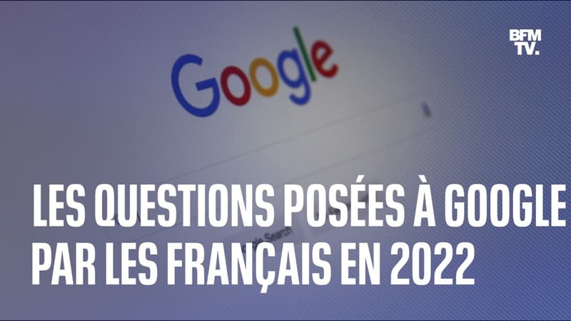 Quelles sont les questions que les Français ont le plus posées à Google en 2022?