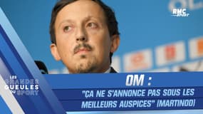 OM : "Ça ne s'annonce pas sous les meilleurs auspices" craint Martinod