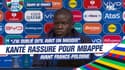 France - Pologne : "Un vrai plus", Kanté satisfait du retour (fort probable) de Mbappé