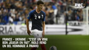 France - Ukraine : "C'est un vrai bon joueur en fait", Riolo rend un bel hommage à Pavard