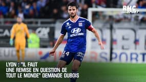 Lyon : "Il faut une remise en question de tout le monde" demande Dubois