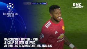 Manchester United - PSG : Le coup de tête de Fred et le doublé de Neymar vu par les commentateurs anglais