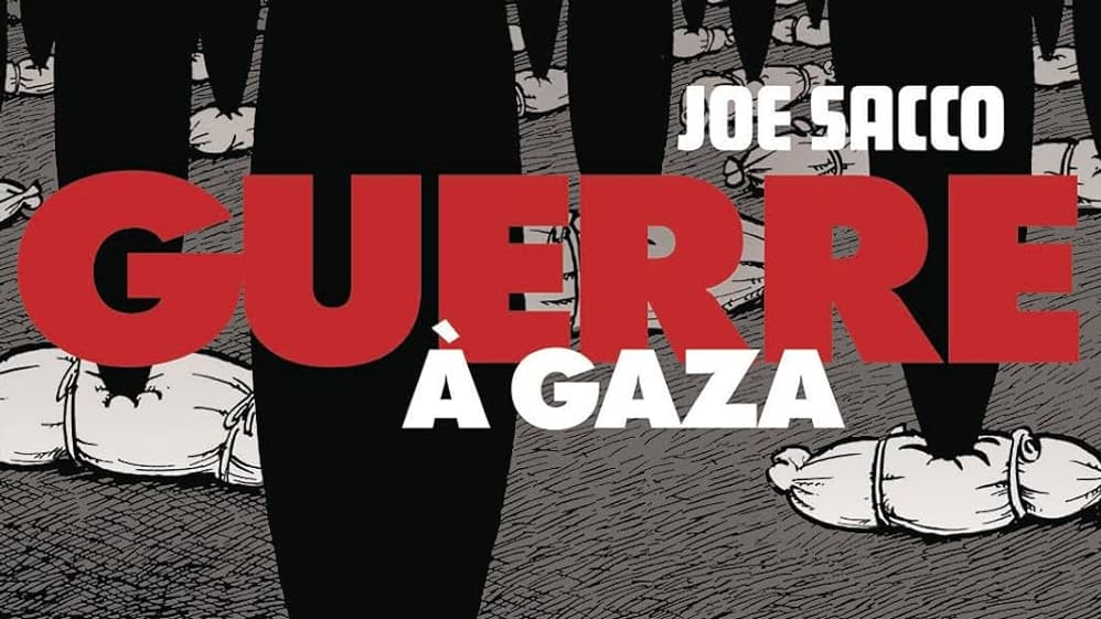 Couverture de la BD "Guerre à Gaza" de Joe Sacco Couverture de la BD "Guerre à Gaza" de Joe Sacco