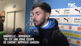 Marseille – Bordeaux : "On est une vraie équipe de chiens", apprécie Sanson