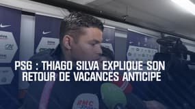 PSG – Thiago Silva explique son retour de vacances anticipé