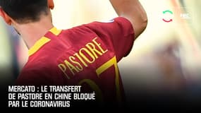 Mercato : Le transfert de Pastore en Chine bloqué par le coronavirus