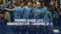 Résumé : Manchester City - Liverpool (2-1) – Premier League