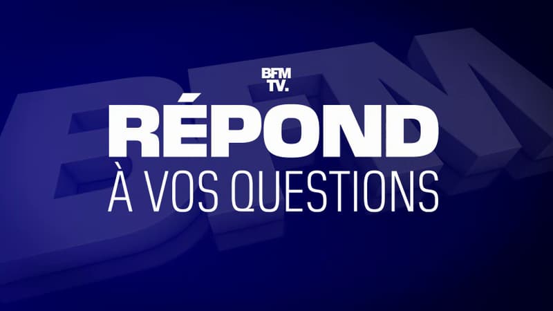 BFMTV répond à vos questions