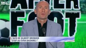 Gilbert Brisbois : ''Stop au Evra Bashing !''