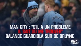 Man City : "S'il a un problème, il sait où me trouver" balance Guardiola sur De Bruyne