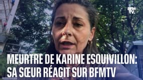  Meurtre de Karine Esquivillon: sa sœur réagit sur BFMTV  