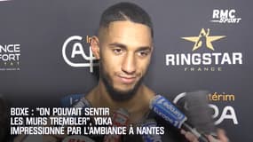 Boxe : "On pouvait sentir les murs trembler", Yoka impressionné par l’ambiance à Nantes