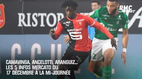 Camavinga, Ancelotti, Aranguiz... Les 5 infos mercato du 17 décembre à la mi-journée