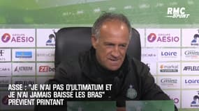 ASSE : "Je n'ai pas d'ultimatum et je n'ai jamais baissé les bras" prévient Printant