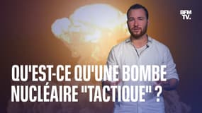 Qu'est-ce qu'une bombe nucléaire "tactique" ?