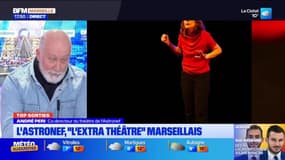 Top Sorties du vendredi 31 janvier - L'Astronef, "l'extra théâtre" marseillais